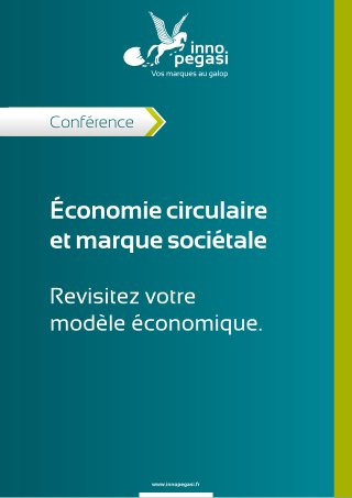 Conference Inno Pegasi : Economie circulaire et marque sociétale : revisitez votre modèle économique