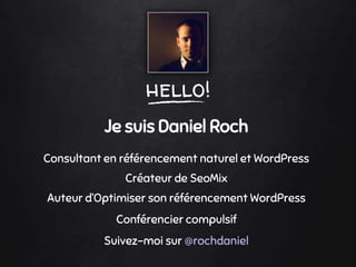 hello!
Je suis Daniel Roch
Consultant en référencement naturel et WordPress
Créateur de SeoMix
Auteur d’Optimiser son réfé...