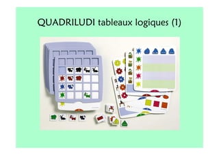 QUADRILUDI tableaux logiques (1)
 