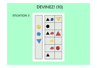 DEVINEZ! (10)
SITUATION 3
 