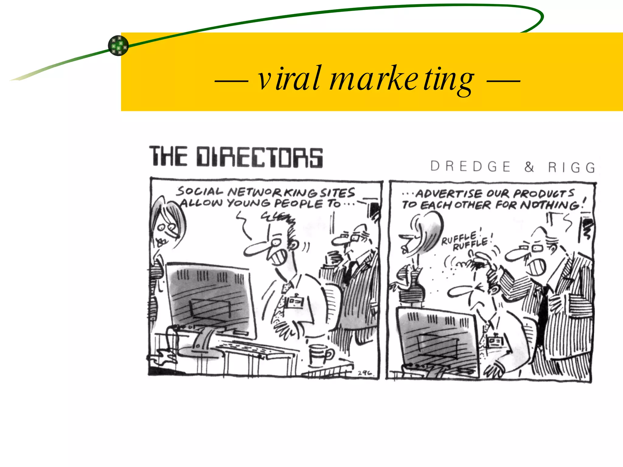 —  viral marketing — 