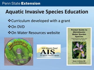 Aquatic Invasive Species Education 
Curriculum developed with a grant 
On DVD 
On Water Resources website 
 