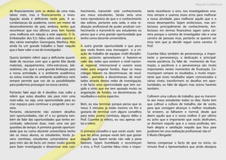 Maputo Conference
de financiamento com os dedos de uma mão,
talvez mais, mas o financiamento a inves-
tigação ainda e deficiente neste pais. A se-
cundarizacao da academia, como um motor de
desenvolvimento do pais, embora, tenho que
reconhecer que nos últimos anos tem havido
uma melhoria em relação a este aspecto. O Sr.
Embaixador dos E.U. falou sobre este aspecto e
deu vários exemplos: Gorongoza, Manhica. Mas
ainda ha um grande trabalho a fazer naquilo
que e fazer valer a voz do investigador.
Queria também referir aqui a deficiente quanti-
dade de recursos com que a gente lida desde
materiais, equipamentos, infra-estruturas, lab-
oratórios, etc. que e uma grande limitação para
a nossa actividade, e o ambiente acadêmico,
eu estou inserida no ambiente acadêmico nem
sempre permite que nos de as possibilidades
para podermos prosseguir na nossa carreira.
Portanto falei aqui de 4 desafios mas volto a
referir que estes desafios são para mim uma
mais-valia, ou seja, uma oportunidade para eu
criar espaços para continuar a progredir na car-
reira.
Portanto, obviamente não existem desafios
sem oportunidades, não e? e eu gostaria tam-
bém de falar das oportunidades que tenho en-
contrado, selecionei duas, mais uma vez por
questões de tempo. A primeira grande oportuni-
dade que eu como docente universitária tenho
são os meus alunos, os estudantes. Vocês jo-
vens cientistas, estudantes universitários que
para mim são de facto um motor muito grande
para fazer investigação e disseminar este con-
hecimento, transmitir este conhecimento
aos meus estudantes. Senão seria uma
mera reprodutora do que e o conhecimento
das esferas, portanto esta sede, e esta re-
alização profissional de puder produzir con-
hecimento e transmiti-lo aos estudantes eu
penso que e uma grande oportunidade que
tenho como docente universitária.
A outra grande oportunidade e que peco
que vocês levem essa mensagem e a cri-
ação de trabalho de equipas multi-disciplin-
ares, portanto aproveitarem e fazerem-se
valer das redes que existem a nível nacion-
al, regional, internacional e usarem essas
redes para angariar fundos. Aqui os meus
colegas falaram na dessiminacao. de resul-
tados , portanto a dessiminacao. de resul-
tados através destas redes de investigação,
e de facto uma oportunidade que tem sur-
gido e sinto que me tem apoiado muito na
angariação de fundos, na dessiminacao. de
resultados e outros aspectos.
Bem, eu vou terminar porque penso que os
meus 5 minutos ja estão mesmo no fim e
gostaria de terminar com alguns conselhos
para estes jovens cientistas, alguns deles o
Prof. Cuambe ja referiu, eu vou apenas vol-
tar a referir.
O primeiro conselho e que vocês vocês tem
que ter amor, porque vocês tem que gostar
daquilo que fazem senão não vale a pena
fazerem. Sejam humildade e reconheçam
o erro, o Prof. Cuambe falou nisto e impor-
tante reconhecer o erro, nos investigadores erra-
mos sempre e usamos esses erros para melhorar
a nossa atividade, para melhorar aquilo que e o
nosso desempenho. Sejam ambiciosos, mas am-
biciosos principalmente de conhecimento. Am-
biciosos em termos financeiros sigam outra car-
reira porque a carreira de investigador não e uma
carreira de pessoas ricas, portanto se querem ser
ricos tem que ja decidir seguir outra carreira. O
Prof.
Cuambe falou também da perseverança, e impor-
tante a perseverança, a dedicação e principal-
mente paciência. Eu falei de momentos de frus-
tração, a paciência e a perseverança são muito
importantes nestes momentos de frustração. Co-
muniquem sempre os resultados, e muito impor-
tante que esses resultados sejam comunicados a
vários níveis, transformem os desafios em opor-
tunidades, eu falei de alguns mas outros haverão
também.
Cultivem uma cultura de trabalho, que eu transmi-
to aos meus estudantes todos os dias. Vocês tem
que cultivar a cultura de trabalho, dar de vocês,
para que consigam alcançar o melhor resultado.
Se errarem, se falharem e normal, desde que
deem aquilo que e o vosso melhor. E por ultimo
eu acho que e importante que vocês desfrutem,
se divirtam naquilo que e a vossa profissão, ten-
ham alegria e satisfação naquilo que faca para
puderem ter uma realização profissional, não e?
E Muito Obrigada!
Vamos compensar o facto de que no inicio, no
minuto final a Apresentadora que ainda desejava
 