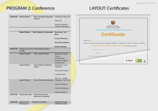 Maputo Conference
13:30-14:45 Sessão Paralela 5 Tema: Agricultura e Segurança
Alimentar
Moderador: Maria Nita
Maria Nita,
Bordalo Mouzinho
Jaquelino Massingue
Sessão Paralela 6 Tema: Saude e Nutricao Moderador: Rafael
Uaiene
Natasha Ribeiro
Benedito Cunguara
Custódia Paula
Sessao Paralela 7 Tema: Mudanças Climáticas e
Energia
Moderador: Uranio
Mahanjane
Boaventura Cuambe
Leonardo Sulila
Sean Cav enaugh
Sessão Paralela 8 Tema: Ambiente e Conservação Moderador: Nick Davis
Ernesto Macuacua
Maria Rosa Mabana
António Uaissone
14:45-15:30 Intervalo para o café Reuniao dos juros para
seleccionar os vencedores
15:30-16:30 Sessão Plenária:
Premiação dos
Entrega dos Certificados Embaixador Douglas
Griffiths Alex Dickie
Sessão Paralela 4 Tema: Ambiente e Conservação Moderador: Nick
Davis
Ernesto Macuacua
Maria Rosa Mabana
Antonio Uaissone
12:00-13:30 Intervalo para o almoço, Apresentação de posters e
avaliação
PROGRAM 2: Conference
República de Moçambique
Ministério da Ciência e Tecnologia
Ensino Superior e Técnico Profissional
LAYOUT: Certificates
 