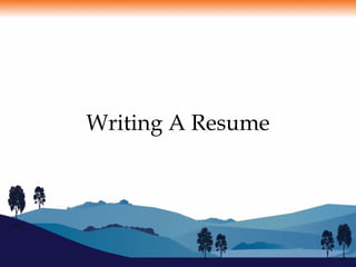 Writing A Resume
 