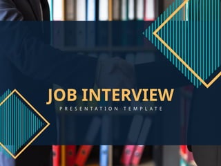 JOB INTERVIEW
P R E S E N T A T I O N T E M P L A T E
 