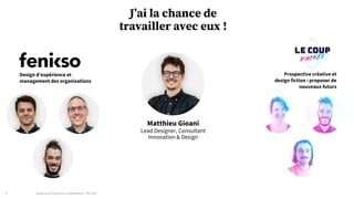 Design pour l'expérience collaborateur - REX Maif
6
Prospective créative et
design fiction : proposer de
nouveaux futurs
Matthieu Gioani
Lead Designer, Consultant
Innovation & Design
J’ai la chance de
travailler avec eux !
Design d’expérience et
management des organisations
 