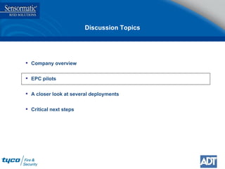 Discussion Topics Company overview EPC pilots A closer look at several deployments  Critical next steps 