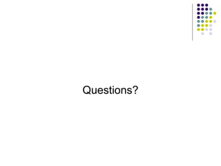 Questions?
 