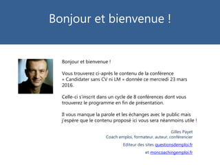 Bonjour et bienvenue !
Gilles Payet
Coach emploi, formateur, auteur, conférencier
Editeur des sites questionsdemploi.fr
et...