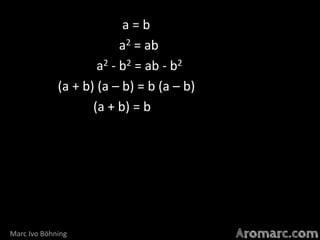 a=b
a2 = ab
a2 - b2 = ab - b2
(a + b) (a – b) = b (a – b)
(a + b) = b

Marc Ivo Böhning

 