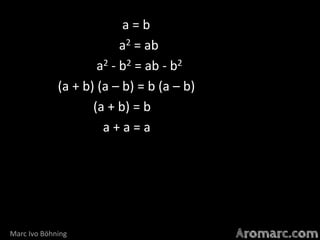 a=b
a2 = ab
a2 - b2 = ab - b2
(a + b) (a – b) = b (a – b)
(a + b) = b
a+a=a

Marc Ivo Böhning

 