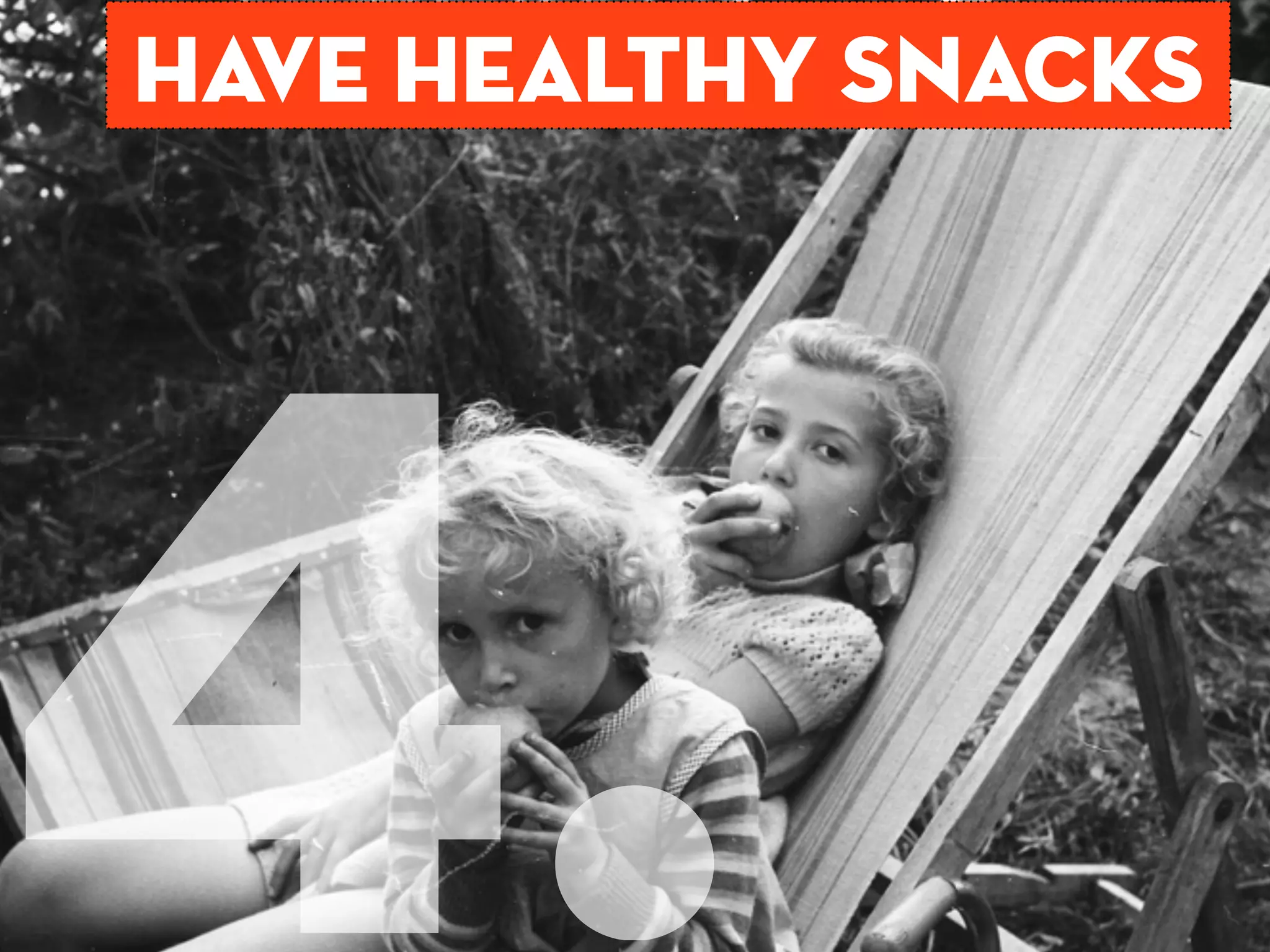 Have healthy snacks




4.
 