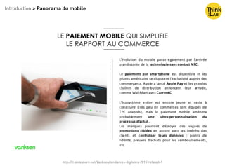 Introduction > Panorama du mobile
http://fr.slideshare.net/Vanksen/tendances-digitales-2015?related=1
 