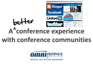 A conference experience
with conference communities
 