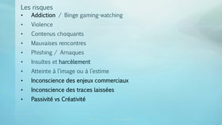 Canopé Lyon vincent.ruy@ac-lyon.fr
Les risques
• Addiction / Binge gaming-watching
• Violence
• Contenus choquants
• Mauvaises rencontres
• Phishing / Arnaques
• Insultes et harcèlement
• Atteinte à l’image ou à l’estime
• Inconscience des enjeux commerciaux
• Inconscience des traces laissées
• Passivité vs Créativité
27
 