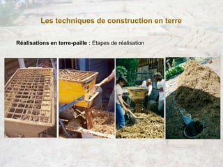 Réalisations en terre-paille : Etapes de réalisation
Les techniques de construction en terre
 