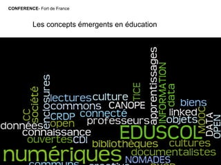 CONFERENCE- Fort de France

Les concepts émergents en éducation

1

 