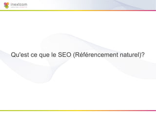 Qu'est ce que le SEO (Référencement naturel)?
 