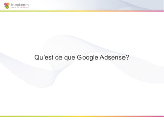 Qu'est ce que Google Adsense?
 