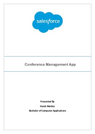 Conference Management App
Presented By
Harsh Mathur
Bachelor of Computer Applications
 