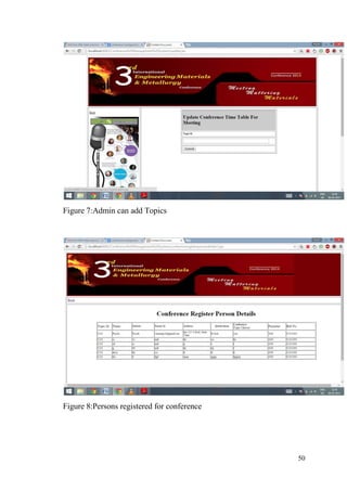 50
Figure 7:Admin can add Topics
Figure 8:Persons registered for conference
 