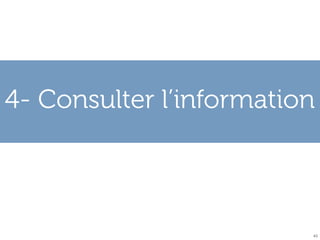 4- Consulter l’information



                         43
 