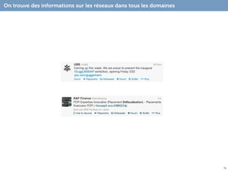 On trouve des informations sur les réseaux dans tous les domaines




                                                                    16
 