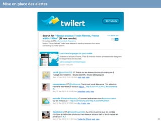 Mise en place des alertes




                            42
 