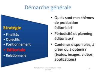 Remy	
  Exelmans	
  Consultant	
  Expert	
  -­‐	
  NEXA	
  -­‐	
  
Juin	
  2015	
  
86	
  
Démarche	
  générale	
  
 