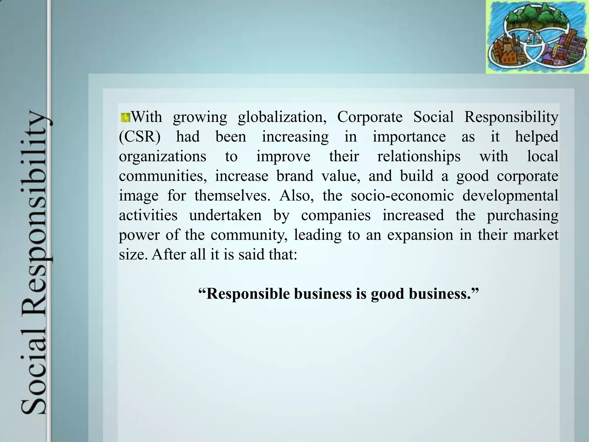 Conclusion Sustainable development is not mere responsibility of any individual or industry or governmentDevelopment India is not very strong. Government and companies like Pepsi Co., TISCO, Infosys, ONGC, Ford, DLF and many are taking initiatives and are being responsible to the society. They are making effort to save our natural resources But on the other hand company like Coca cola which is a leader of Indian soft drink market is not being ethical to the society and is responsible of resource depletion in 6 regions of the country.