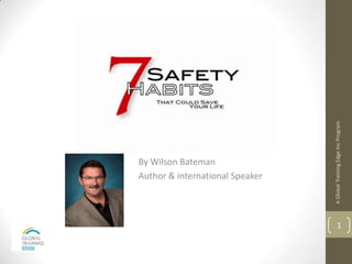 A Global Training Edge Inc Program
By Wilson Bateman
Author & international Speaker




                                         1
 