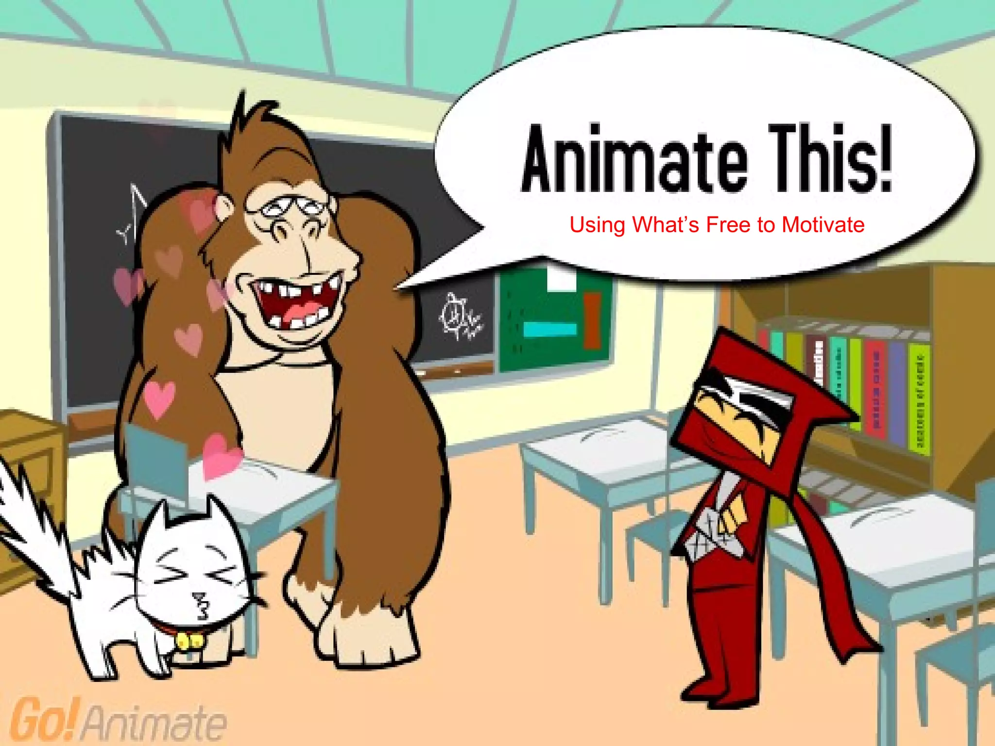 Using What’s Free to Motivate 