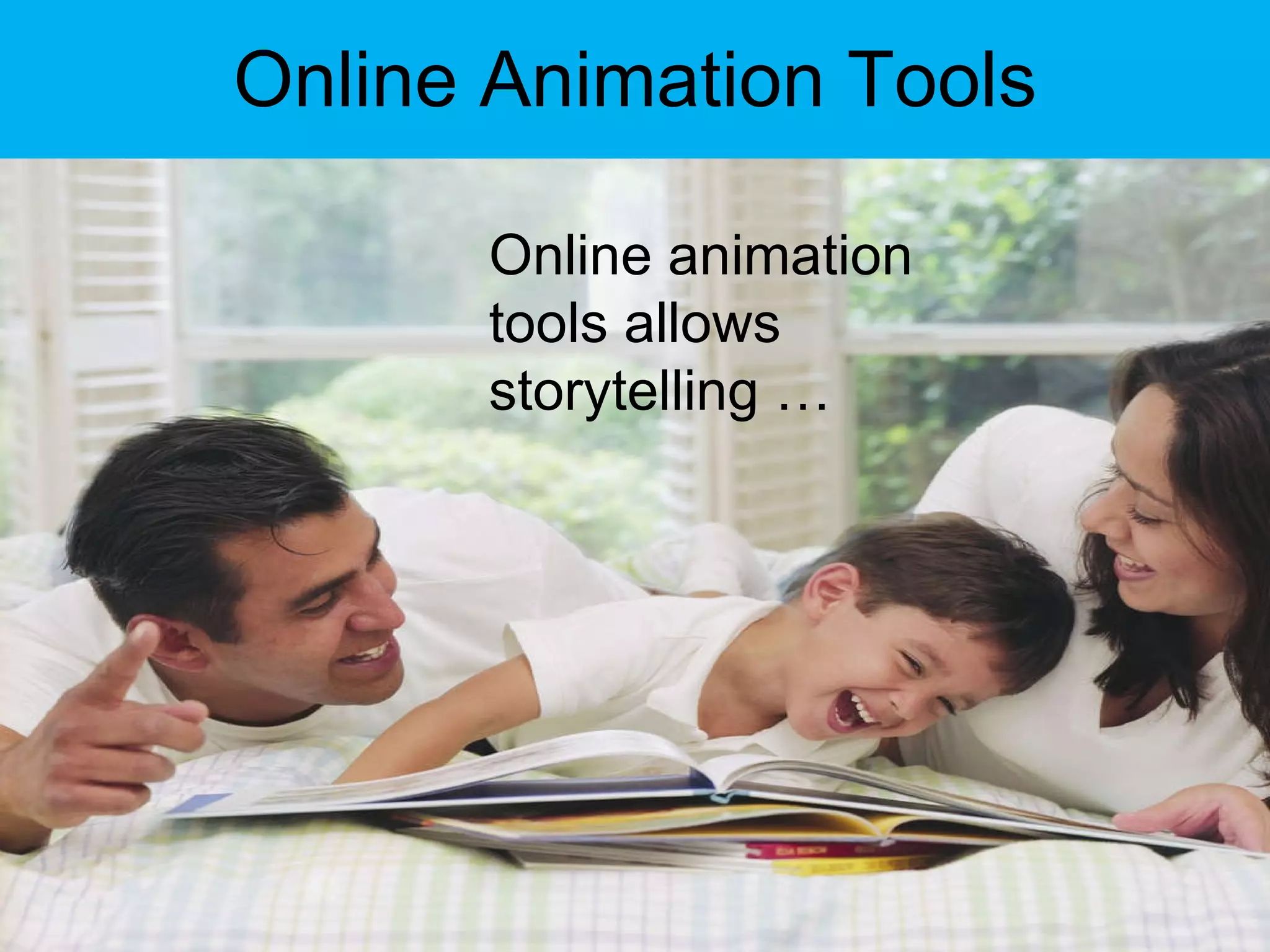 Online Animation Tools Online animation tools allows storytelling … 