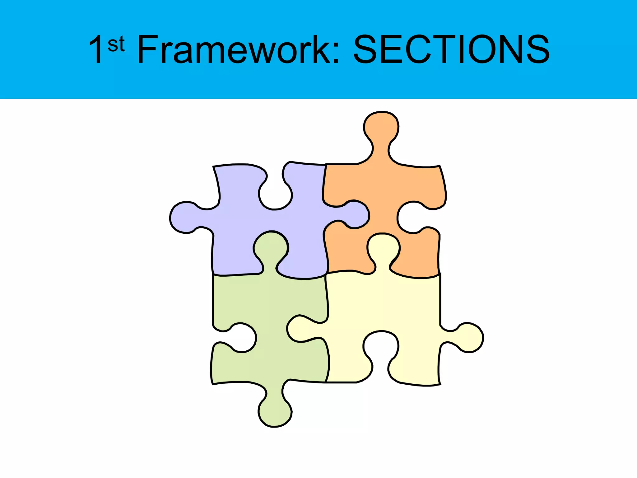 1 st  Framework: SECTIONS 