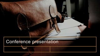 Conference presentation
 