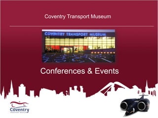 Coventry Transport Museum Conferences & Events 