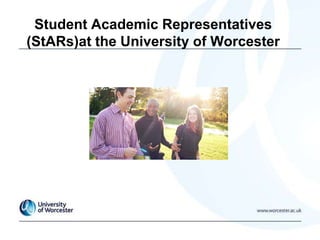 Student Academic Representatives
(StARs)at the University of Worcester
 