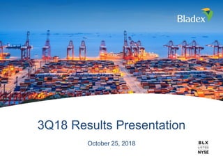 3Q18 Results Presentation
October 25, 2018
 