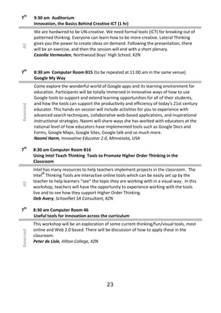 th
7          9:30 am Auditorium
           Innovation, the Basics Behind Creative ICT (1 hr)
           We are hardwired ...