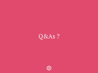Q&As ?
 