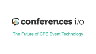The Future of CPE Event Technology
 