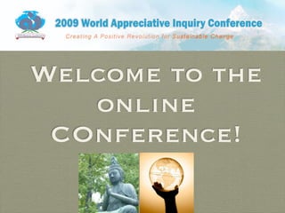 Welcome to the
   online
 COnference!
 