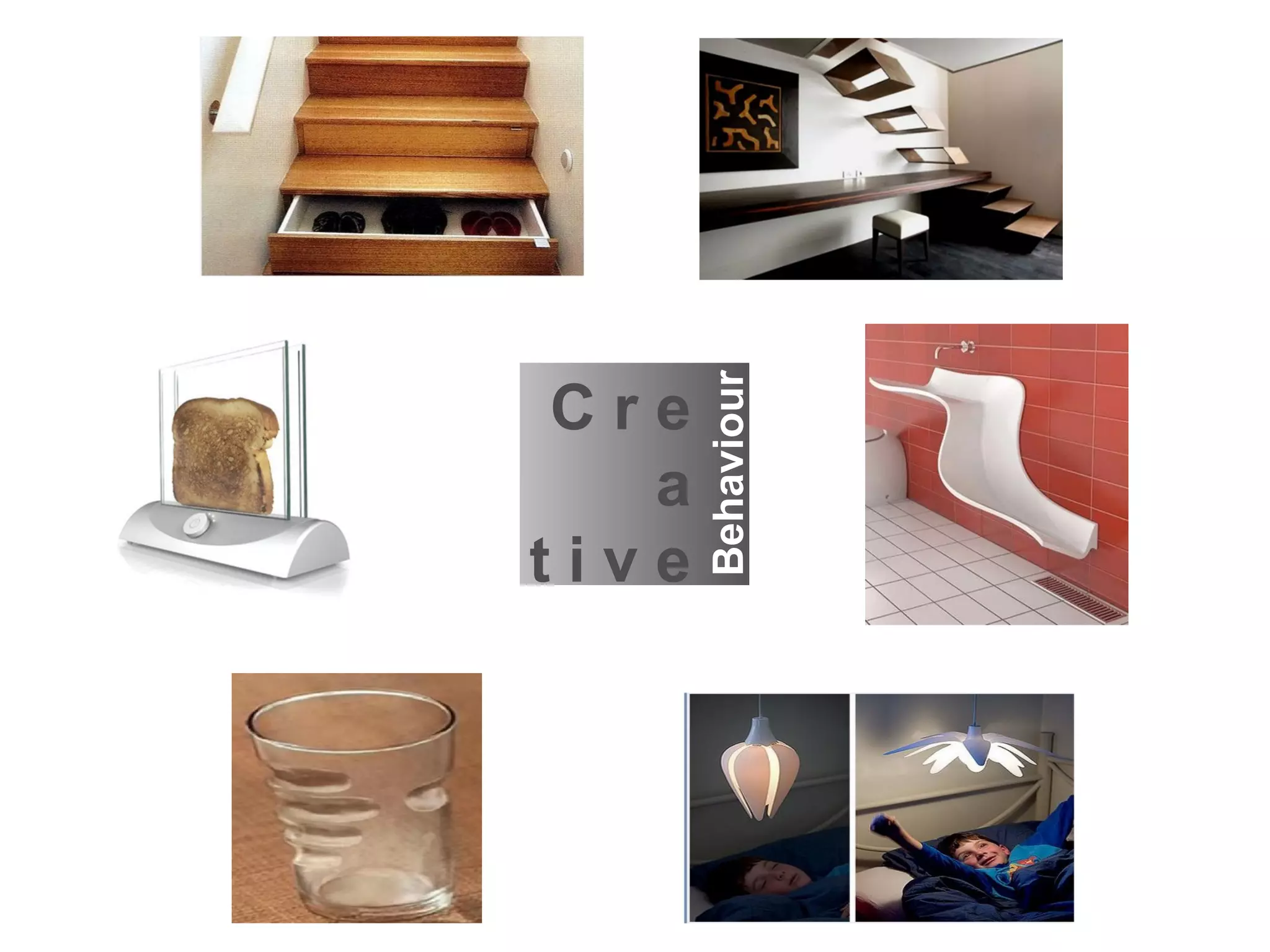 tive
 Cre
   a


Behaviour
 