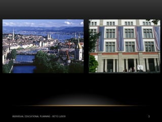 INDIVIDUAL EDUCATIONAL PLANNING - RETO LUDER   3
 