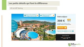 Les petits détails qui font la différence
UX et A/B Testing
 