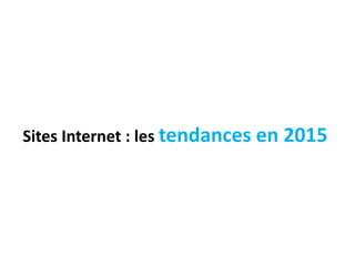 Sites Internet : les tendances en 2015
 