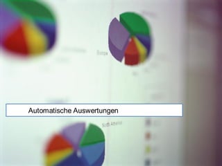 Automatische Auswertungen
 
