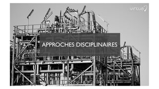 APPROCHES DISCIPLINAIRES
 
