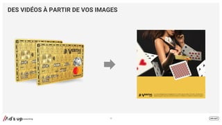 DES VIDÉOS À PARTIR DE VOS IMAGES
25
 